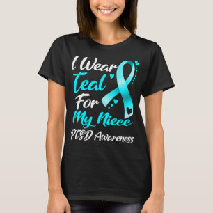 I Wear Teal For My Niece PTSD Awareness T-Shirt