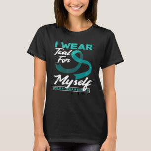 I Wear Teal For Myself PCOS Awareness T-Shirt