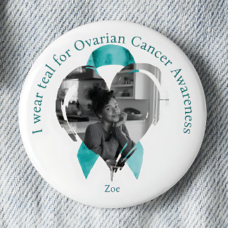 I Wear Teal for Ovarian Cancer Awareness Photo 2 Inch Round Button
