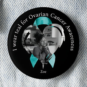 I Wear Teal for Ovarian Cancer Awareness Photo 2 Inch Round Button