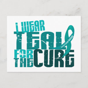 I Wear Teal For The Cure 6.4 Ovarian Cancer Postcard