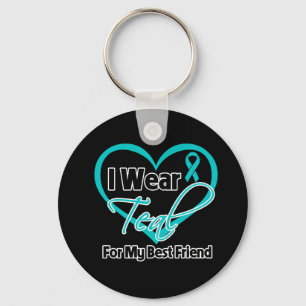 I Wear Teal Heart Ribbon For My Best Friend Keychain