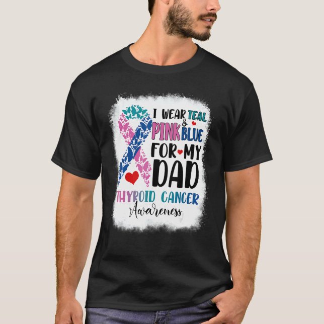I Wear Teal Pink Blue Dad Thyroid Awareness Month  T-Shirt (Front)
