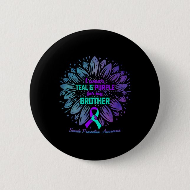 I Wear Teal Purple For Brother Suicide Prevention  2 Inch Round Button (Front)