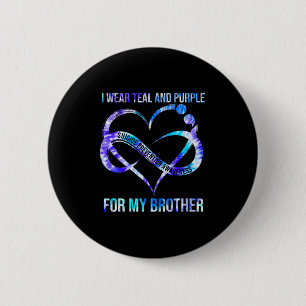 I Wear Teal Purple For Brother Suicide Prevention  2 Inch Round Button