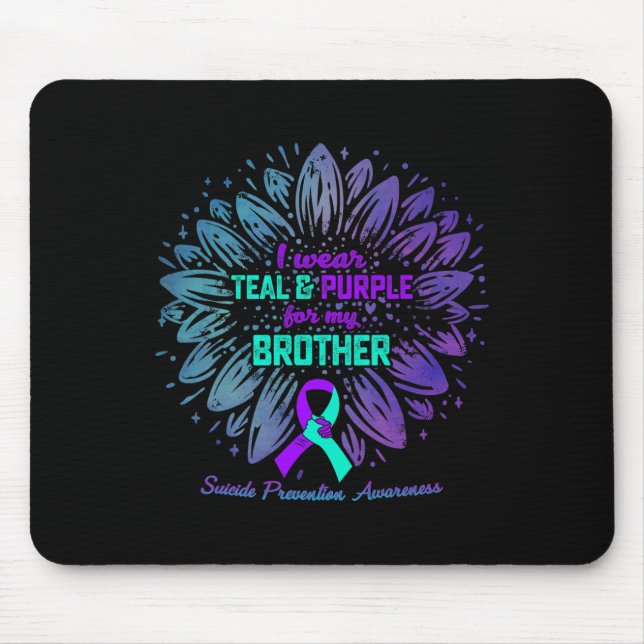 I Wear Teal Purple For Brother Suicide Prevention  Mouse Pad (Front)