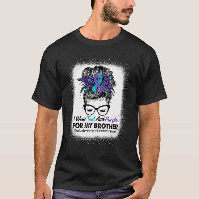 I Wear Teal Purple For Brother Suicide Prevention  T-Shirt (Front)