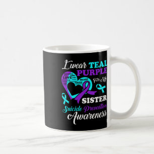 I Wear Teal Purple For My Sister Suicide Preventio Coffee Mug