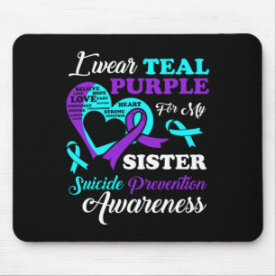 I Wear Teal Purple For My Sister Suicide Preventio Mouse Pad