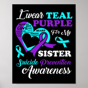 I Wear Teal Purple For My Sister Suicide Preventio Poster