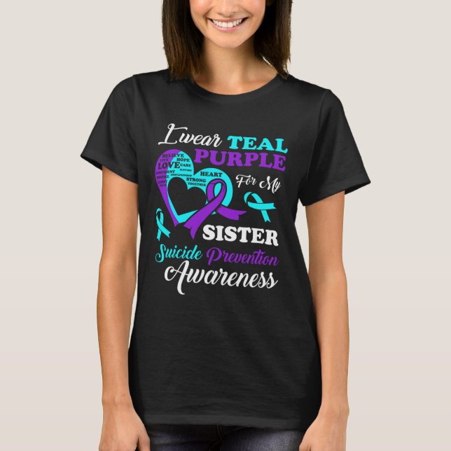 I Wear Teal Purple For My Sister Suicide Preventio T-Shirt (Front)