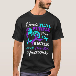 I Wear Teal Purple For My Sister Suicide Preventio T-Shirt
