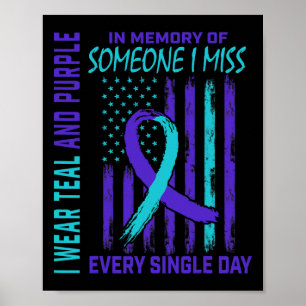 I Wear Teal Purple For Someone I Miss Suicide Awar Poster