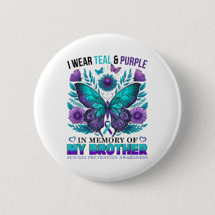I Wear Teal Purple In Memory Of My Brother Suicide 2 Inch Round Button