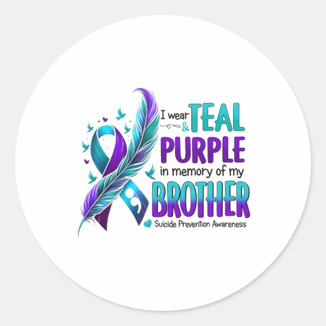 I Wear Teal Purple In Memory Of My Brother Suicide Classic Round Sticker (Front)