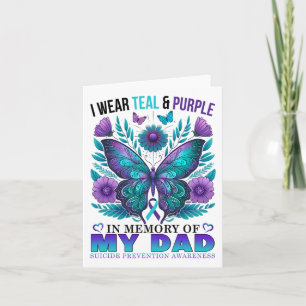 I Wear Teal Purple In Memory Of My Dad Suicide Awa Card