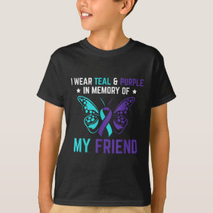 I Wear Teal Purple In Memory Of My Friend Suicide  T-Shirt