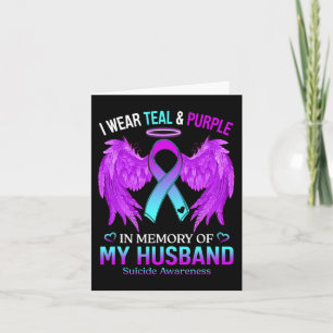 I Wear Teal Purple In Memory Of My Husband Suicide Card