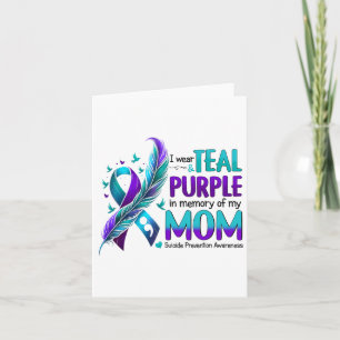 I Wear Teal Purple In Memory Of My Mom Suicide Awa Card