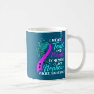 I Wear Teal Purple In Memory Of My Nephew Suicide  Coffee Mug