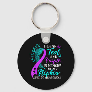 I Wear Teal Purple In Memory Of My Nephew Suicide  Keychain