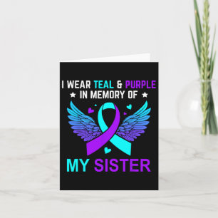 I Wear Teal Purple In Memory Of My Sister Suicide Card