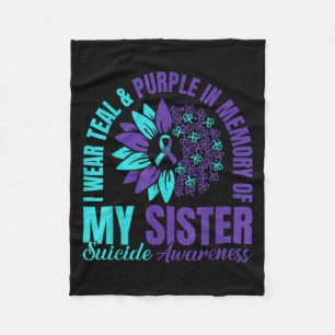 I Wear Teal Purple In Memory Of My Sister Suicide Fleece Blanket