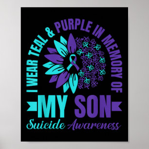 I Wear Teal Purple In Memory Of My Son Suicide Awa Poster