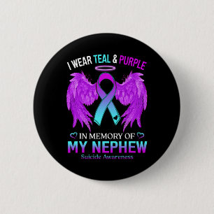 I Wear Teal Purple In Memory Of Nephew Suicide Awa 2 Inch Round Button