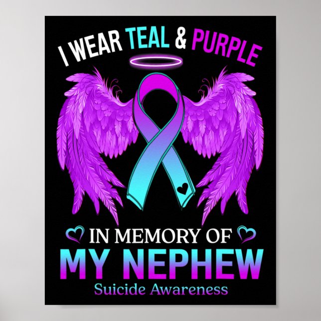 I Wear Teal Purple In Memory Of Nephew Suicide Awa Poster (Front)