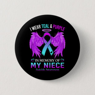 I Wear Teal Purple In Memory Of Niece Suicide Awar 2 Inch Round Button