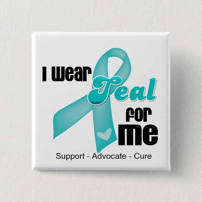 I Wear Teal Ribbon For Me 2 Inch Square Button (Front)