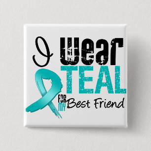 I Wear Teal Ribbon For My Best Friend 2 Inch Square Button