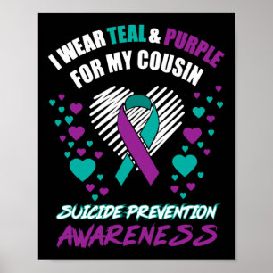 I Wear Tealandpurple For My Cousin Suicide Prevent Poster