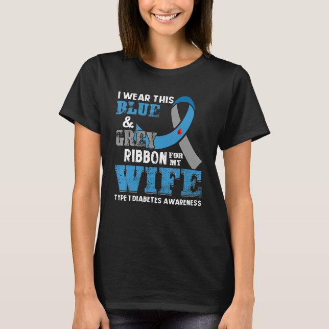 I Wear This Blue & Grey Ribbon For Wife Diabetes A T-Shirt (Front)