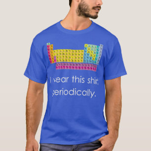 I Wear This Periodically 2 T-Shirt