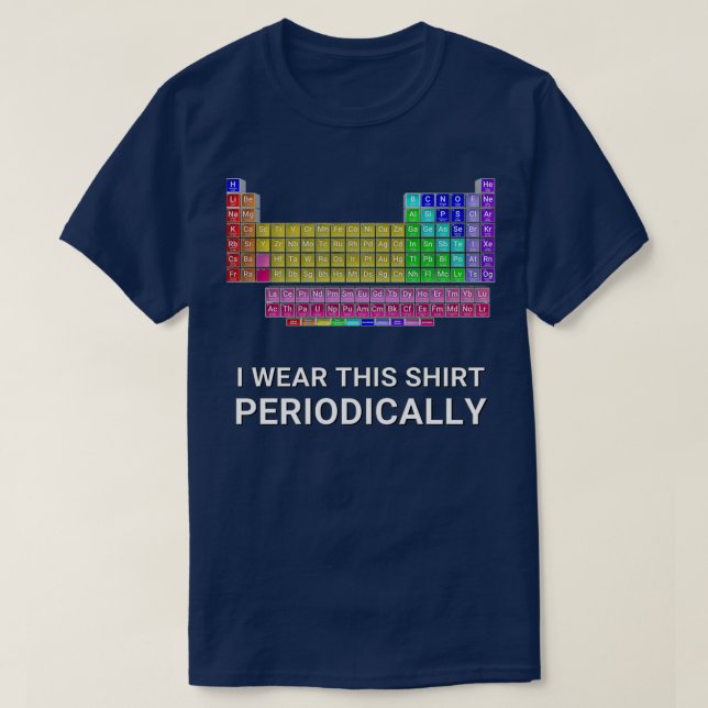 I Wear This  Periodically  T-Shirt (Design Front)