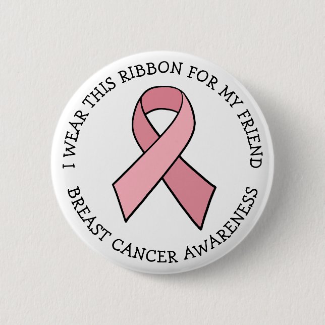 I Wear this Ribbon for my Friend Pink   2 Inch Round Button (Front)