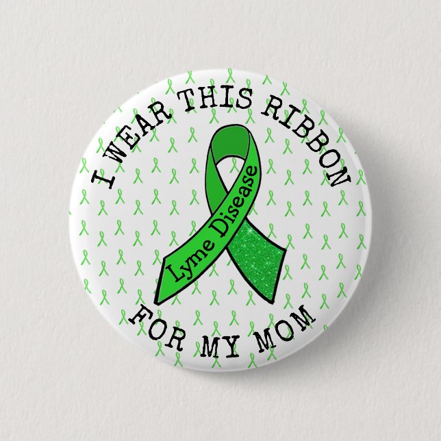I Wear this Ribbon for my Mom Lyme Disease Button (Front)