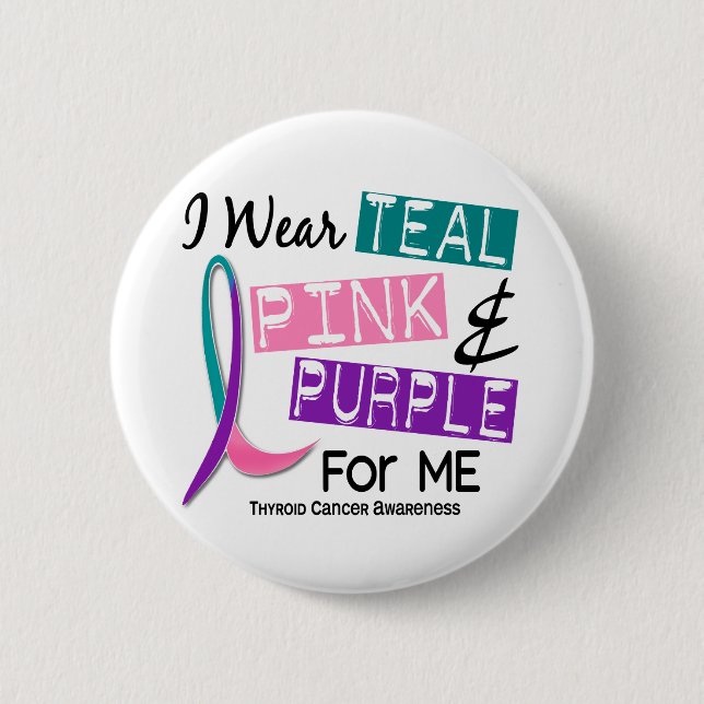 I Wear Thyroid Cancer Ribbon For Me 37 2 Inch Round Button (Front)