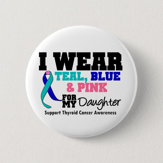 I Wear Thyroid Cancer Ribbon For My Daughter 2 Inch Round Button (Front)