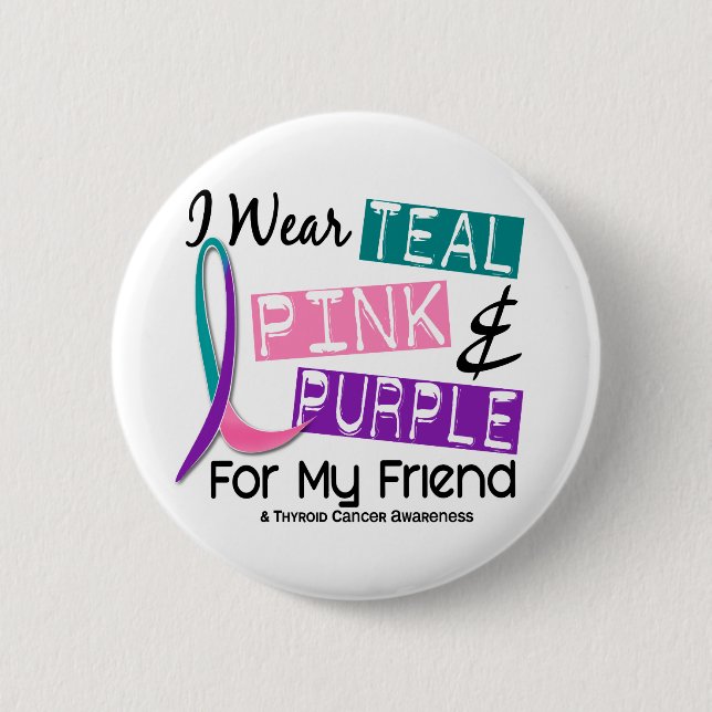 I Wear Thyroid Cancer Ribbon For My Friend 37 2 Inch Round Button (Front)