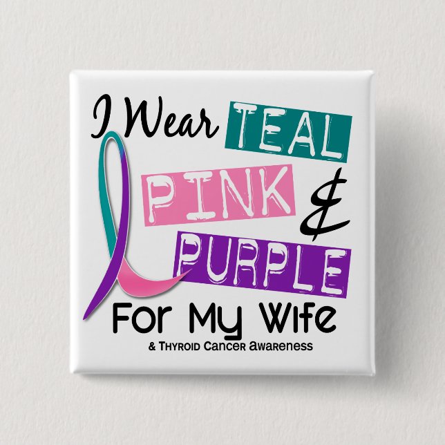 I Wear Thyroid Cancer Ribbon For My Wife 37 2 Inch Square Button (Front)