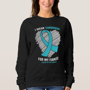 I Wear Turquoise For My Fiancee Addiction Recovery Sweatshirt