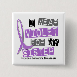 I Wear Violet For My Sister 37 Hodgkin’s Lymphom 2 Inch Square Button