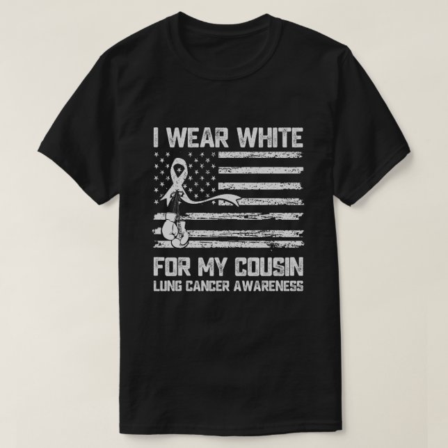 I Wear White For My Cousin Lung Cancer Awareness M T-Shirt (Design Front)
