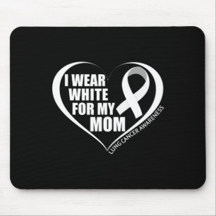 I Wear White For My Mom Lung Cancer Awareness Mont Mouse Pad