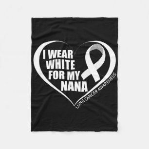 I Wear White For My Nana Lung Cancer Awareness Mon Fleece Blanket