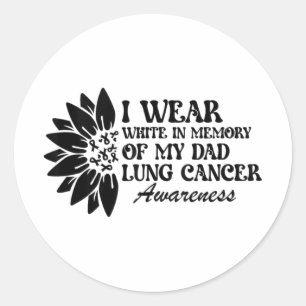 I Wear White In Memory Of My Dad Lung Cancer Aware Classic Round Sticker