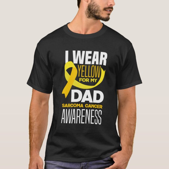 I Wear Yellow For My Dad Sarcoma Cancer Awareness T-Shirt (Front)